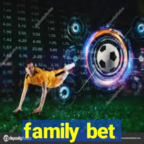 family bet