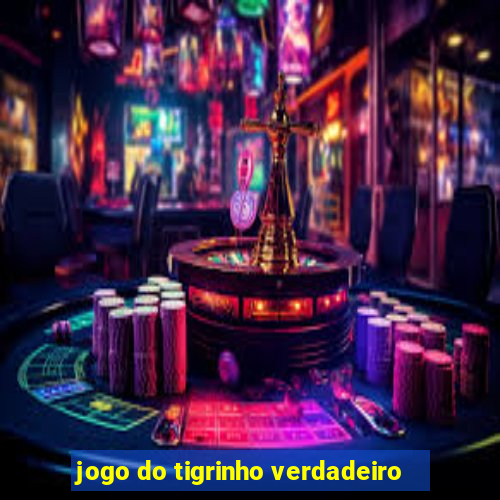 jogo do tigrinho verdadeiro