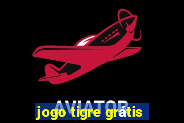 jogo tigre grátis