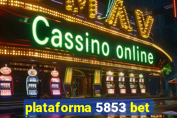 plataforma 5853 bet