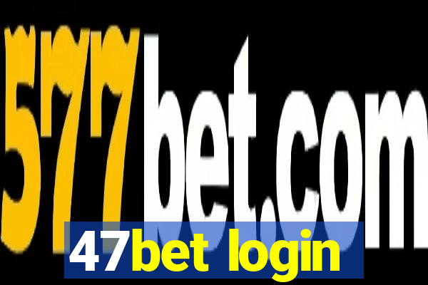 47bet login