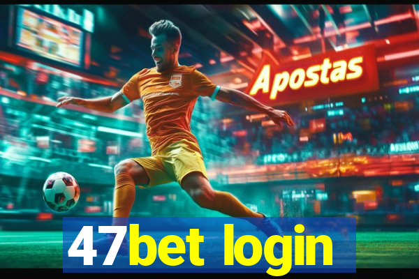 47bet login