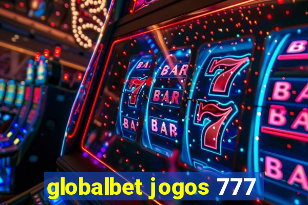 globalbet jogos 777