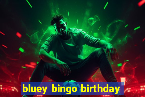 bluey bingo birthday