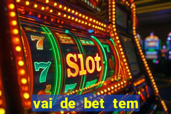 vai de bet tem pagamento antecipado