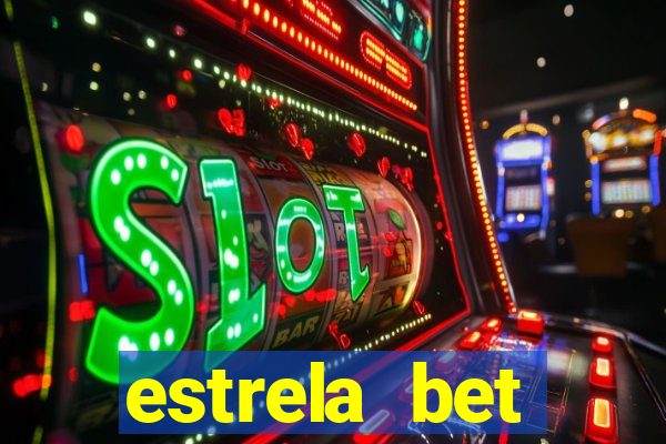 estrela bet depósito mínimo 1 real