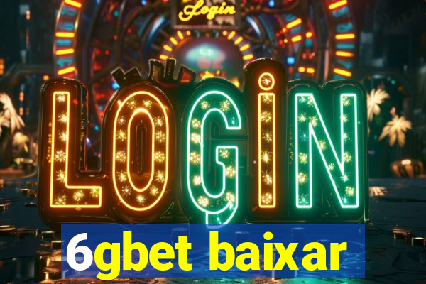 6gbet baixar