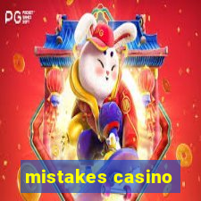 mistakes casino