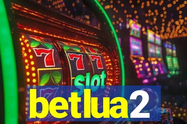 betlua2