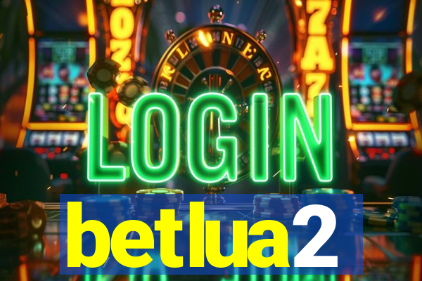 betlua2