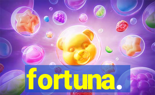 fortuna.