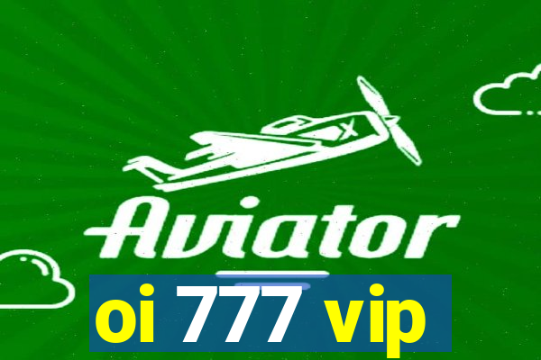 oi 777 vip