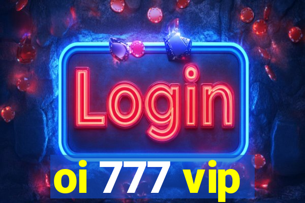 oi 777 vip