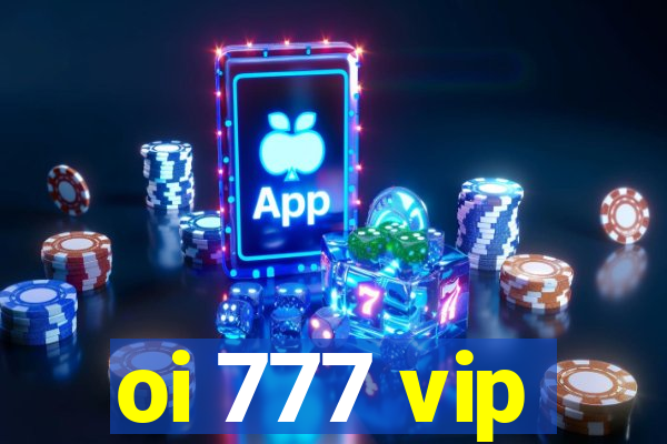 oi 777 vip