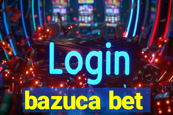 bazuca bet