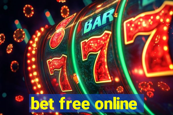 bet free online