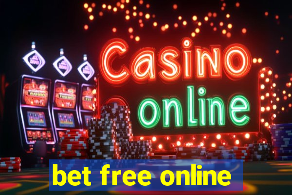 bet free online