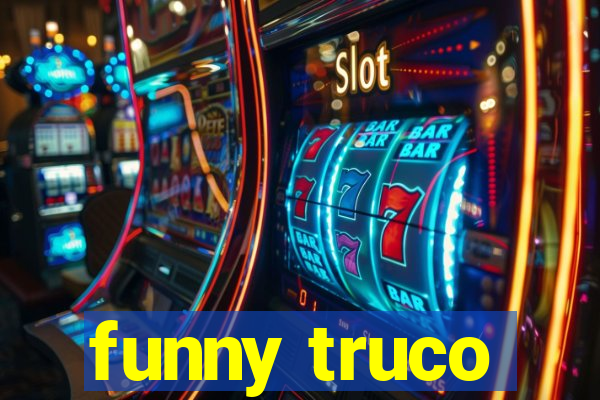 funny truco