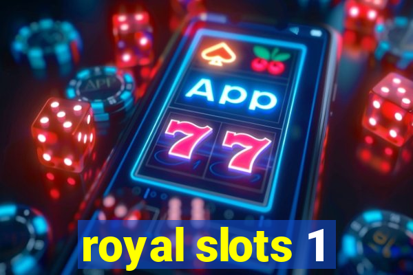 royal slots 1