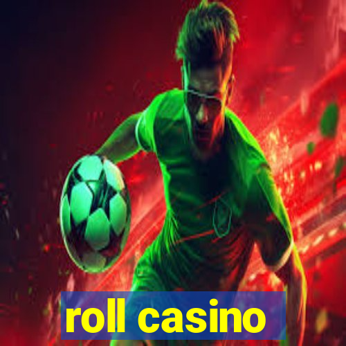 roll casino