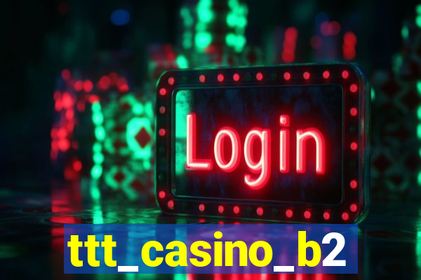 ttt_casino_b2