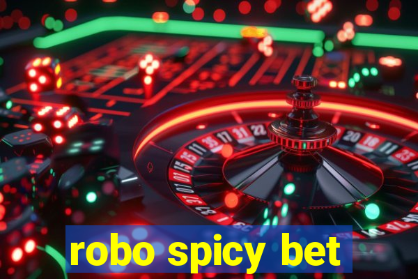 robo spicy bet