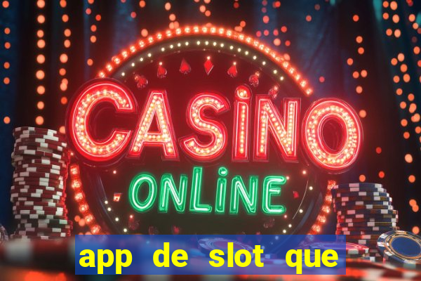 app de slot que paga por cadastro