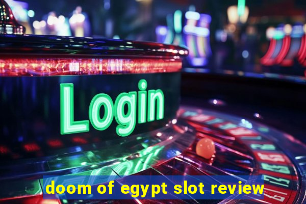 doom of egypt slot review