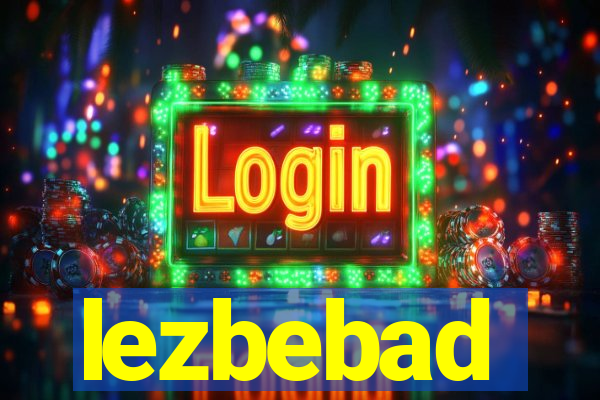 lezbebad