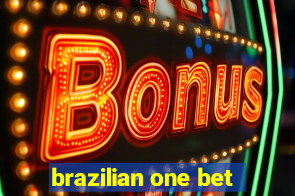 brazilian one bet