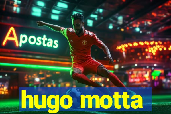 hugo motta