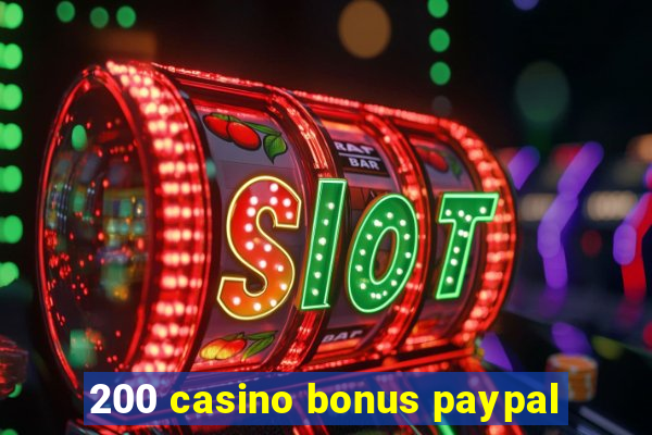 200 casino bonus paypal