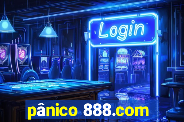 pânico 888.com