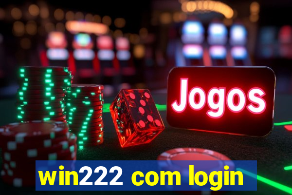 win222 com login