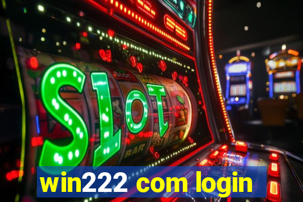 win222 com login