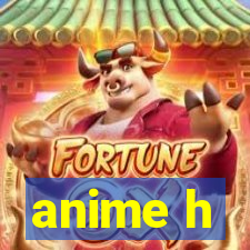 anime h