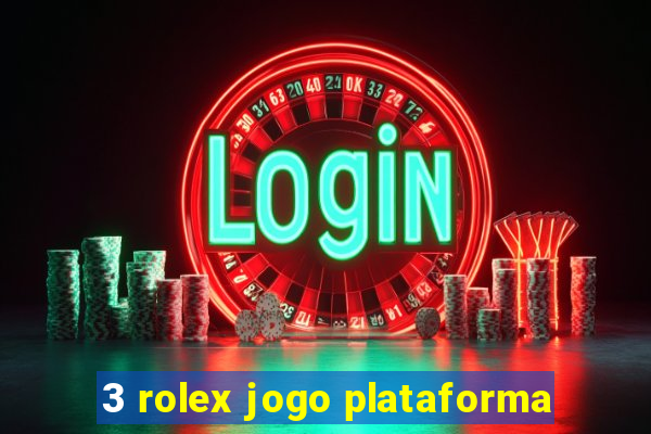 3 rolex jogo plataforma