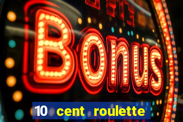 10 cent roulette online casinos