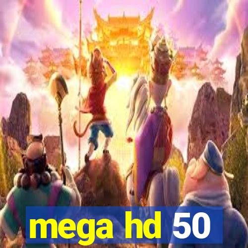 mega hd 50