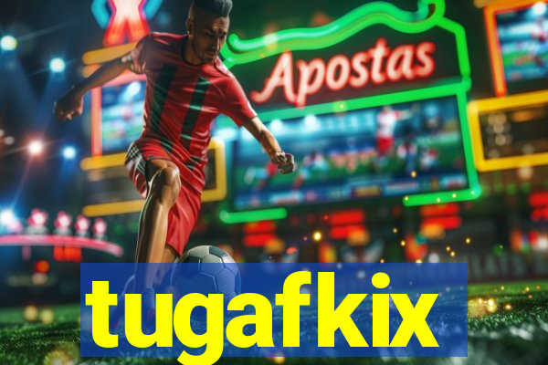 tugafkix