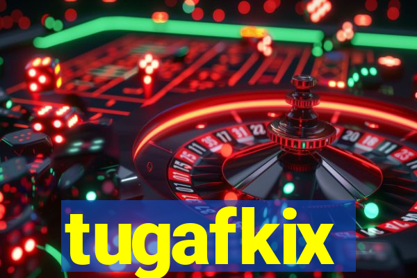 tugafkix