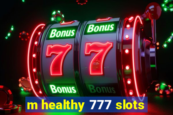 m healthy 777 slots