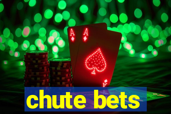 chute bets