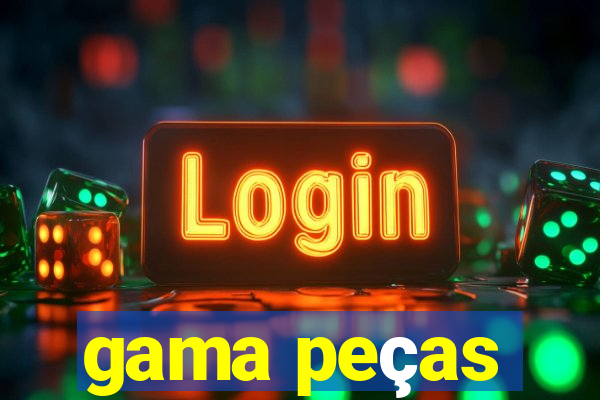 gama peças