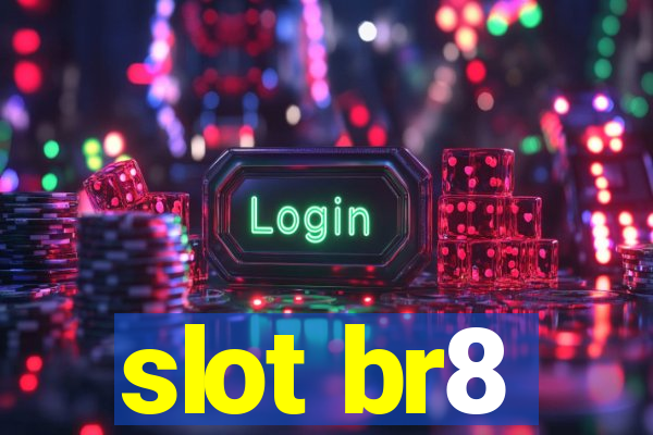 slot br8