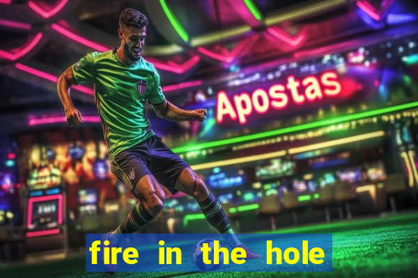 fire in the hole slot online