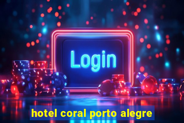 hotel coral porto alegre