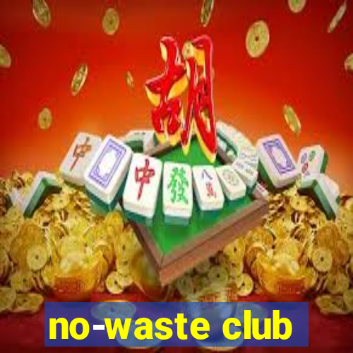 no-waste club