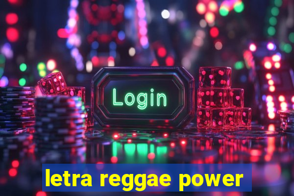 letra reggae power