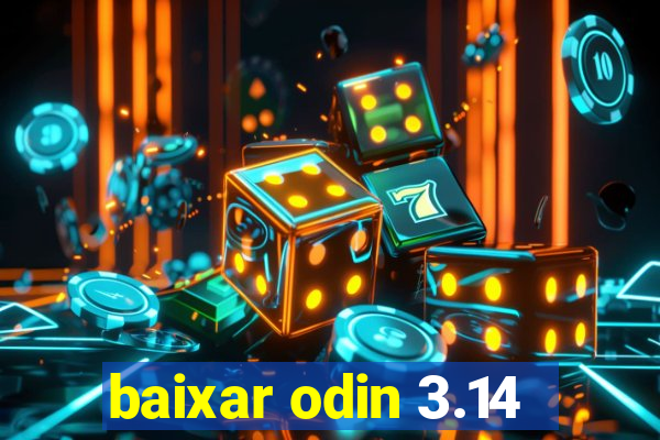 baixar odin 3.14